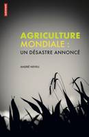 Agriculture mondiale, Un désastre annoncé