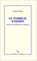 Le Tombeau d'Oedipe, Pour une tragédie sans tragique