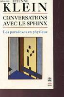 Conversations avec le Sphinx, les paradoxes en physique