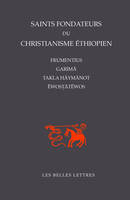 Saints-fondateurs du christianisme éthiopien, FRUMENTIUS, GARIMĀ, TAKLA-HĀYMĀNOT, ĒWOSTĀTĒWOS