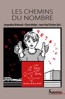 Les chemins du nombre, 2EME EDITION CETTE NOUVELLE EDITION REMPLACE ISBN 9782859393878