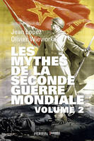 2, Les mythes de la Seconde Guerre mondiale Volume 2