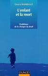 L'enfant et la mort. Problèmes de la clinique du deuil, problèmes de la clinique du deuil