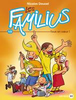 10, Les Familius, Tous en coeur !, Tome 10