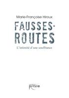 Fausses routes - L'intimité d'une souffrance