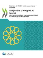 Diagnostic d'intégrité au Maroc, Mettre en œuvre des politiques d'intégrité pour renforcer la confiance