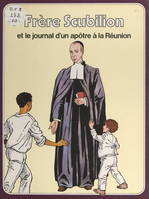 Frère Scubilion, Et le journal d'un apôtre à la Réunion