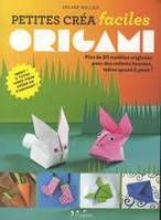 Petites créa faciles - origami, Plus de 20 modèles originaux pour des enfants heureux, même quand il pleut !