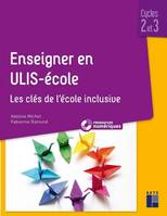 Enseigner en ULIS - Ecole -Cycles 2 et 3 + Ressources numériques téléchargeables