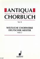 Antiqua-Chorbuch, 196 weltliche 2-8 stg. Chorsätze deutscher Meister aus der Zeit um 1400 bis 1750. mixed choir.