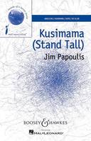 Kusimama, (Stand Tall). mixed choir (SATB), percussion (djembe, shaker) and piano. Partition vocale/chorale et instrumentale.