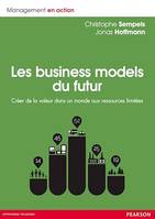 Les business models du futur, Créer de la valeur dans un monde aux ressources limitées