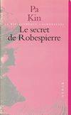 Le secret de Robespierre et autres nouvelles, et autres nouvelles