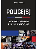 Police(s), Des haies d'honneur à la haine anti-flics