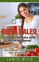 Dieta paleo, il segreto dietetico delle star di Hollywood, Usa il segreto dietetico delle star di hollywood