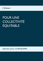 4, Pour une collectivité équitable, Quatrième partie : Le programme