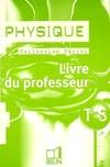 Physique terminale s : Livre du professeur, [livre du professeur]