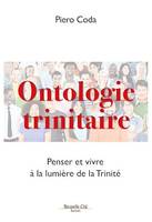 Ontologie trinitaire, Penser et vivre à la lumière de la Trinité