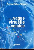 Sur la vague virtuelle du Vendée