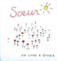 Soeur / un livre à offrir