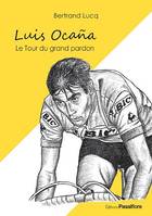 Luis Ocaña, le Tour du grand pardon