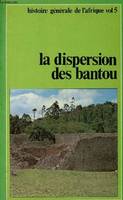 5, La dispersion des bantou - Collection histoire générale de l'Afrique vol 5., l'Afrique australe du XVI> au XVIIIH siècle