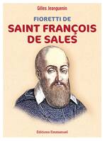 Fioretti de saint François de Sales, Nouvelle édition