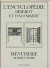 L'Encyclopédie / Diderot et d'Alembert., [9], Menuiserie, marqueterie, L'encyclopédie Diderot et d'Alembert : Menuiserie, marqueterie, [recueil de planches sur les sciences, les arts libéraux et les arts méchaniques]