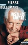 Instinct mortel. 70 histoires vraies, 70 histoires vraies