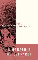 Silvia, te souvient-il ? / biographie de Leopardi