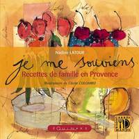 Je me souviens - recettes de famille en Provence, recettes de famille en Provence