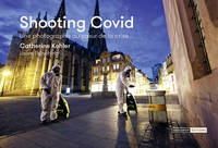 Shooting covid, Une photographe au coeur de la crise