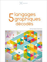 5 langages graphiques décodés, 5 langages graphiques décodés