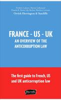 France, US, UK, an overwiew of the anticorruption law, AN OVERVIEW OF THE ANTICORRUPTION LAW