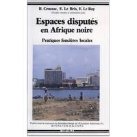 Espaces disputés en Afrique noire - pratiques foncières locales, pratiques foncières locales