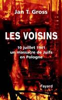 Les Voisins, 10 juillet 1941, un massacre de Juifs en Pologne