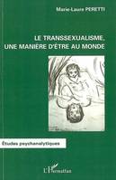 Le transsexualisme, une manière d'être au monde