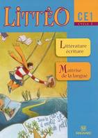 Littéo CE1, [littérature-écriture, maîtrise de la langue]