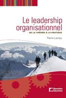 Le leadership organisationnel : de la théorie à la pratique