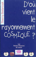 D'où vient le rayonnement cosmique ?