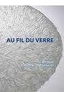 Au fil du verre - le MusVerre