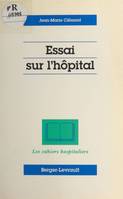 Essai sur l'hôpital