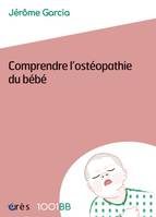 1001 BB 159 - Comprendre l'ostéopathie du bébé