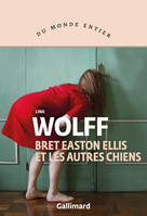 BRET EASTON ELLIS ET LES AUTRES CHIENS suédois