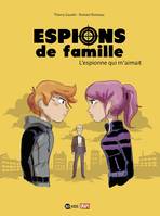 5, Espions de famille, Tome 05, L'espionne qui m'aimait