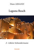 Laguna beach - 2, Libérer Schneidermann