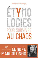 Étymologies, Pour survivre au chaos