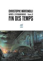 Après l'effondrement · Tome 3, Fin des temps