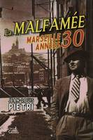 Malfamee (La) Marseille Annees 30