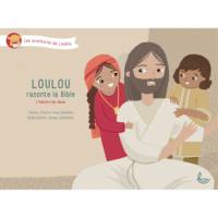 4, Loulou raconte la Bible, Tome 4 L’histoire de Jésus